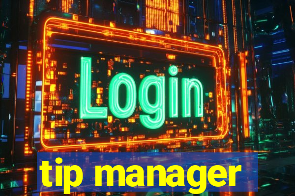 tip manager